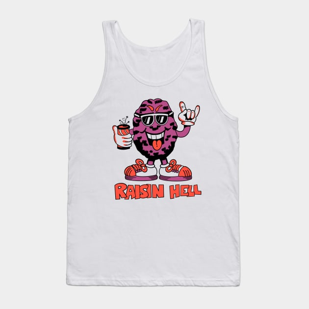 Raisin Hell Tank Top by ThrifTees